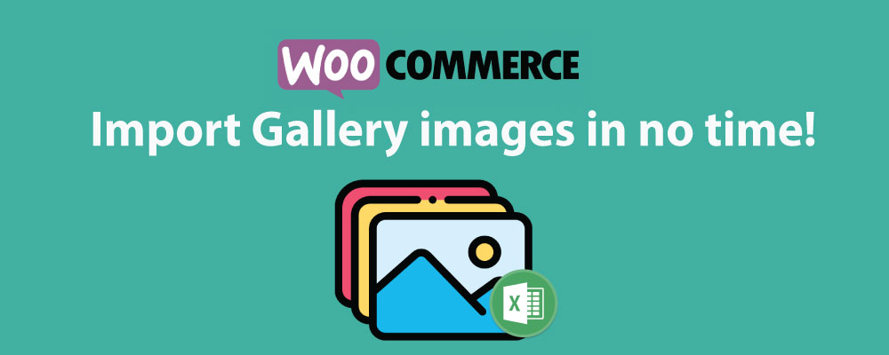 How to import Product Gallery images in WooCommerce products with excel